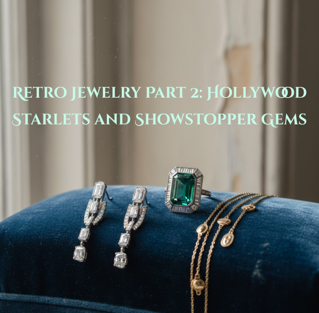 The Retro Jewelry Era Part 2: Hollywood Starlets and Showstopper Gems